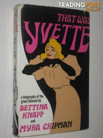 That Was Yvette : The Biography Of A Great Diseuse - Knapp Bettina & Chipman,...