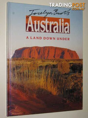 Australia : A Land Down Under  - Burt Jocelyn - 1990