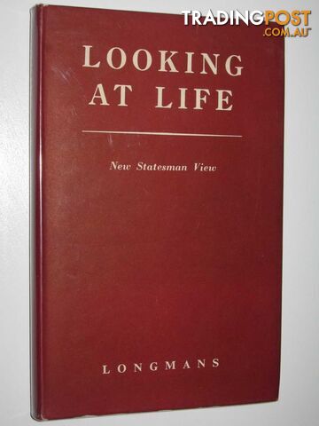 Looking at Life : New Statesman View  - Smith P. R. - 1957