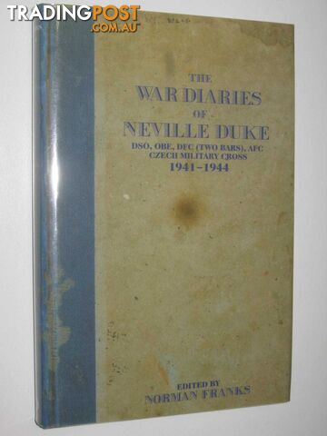 The War Diaries of Neville Duke  - Franks Norman - 1995