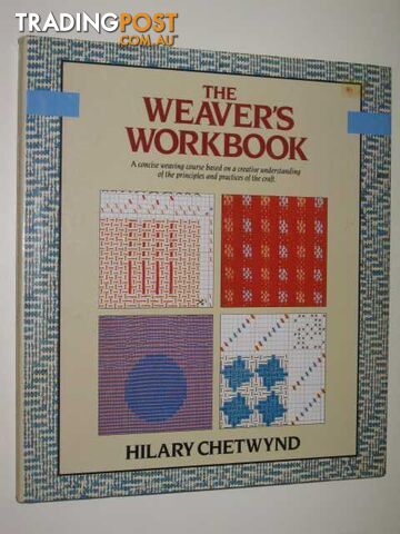 The Weaver's Workbook  - Chetwynd Hilary - 1988