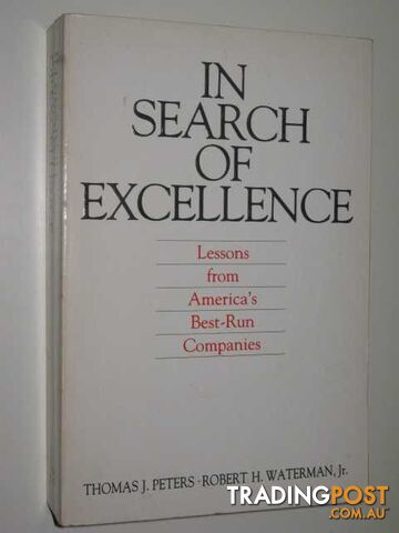 In Search Of Excellence : Lessons From America's Best-Run Companies  - Peters Thomas & Waterman, Robert - 1984