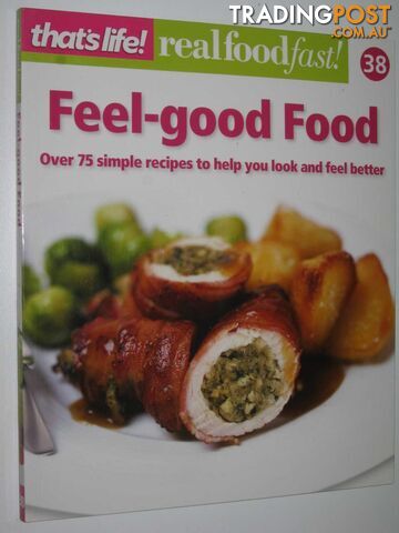 Feel-Good Food - Real Food Fast! Series #38  - That's Life! - 2011