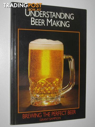 Understanding Beer Making  - Sampson Grant - 1988