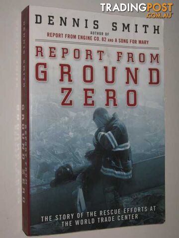 Report From Ground Zero - Smith Dennis - 2002