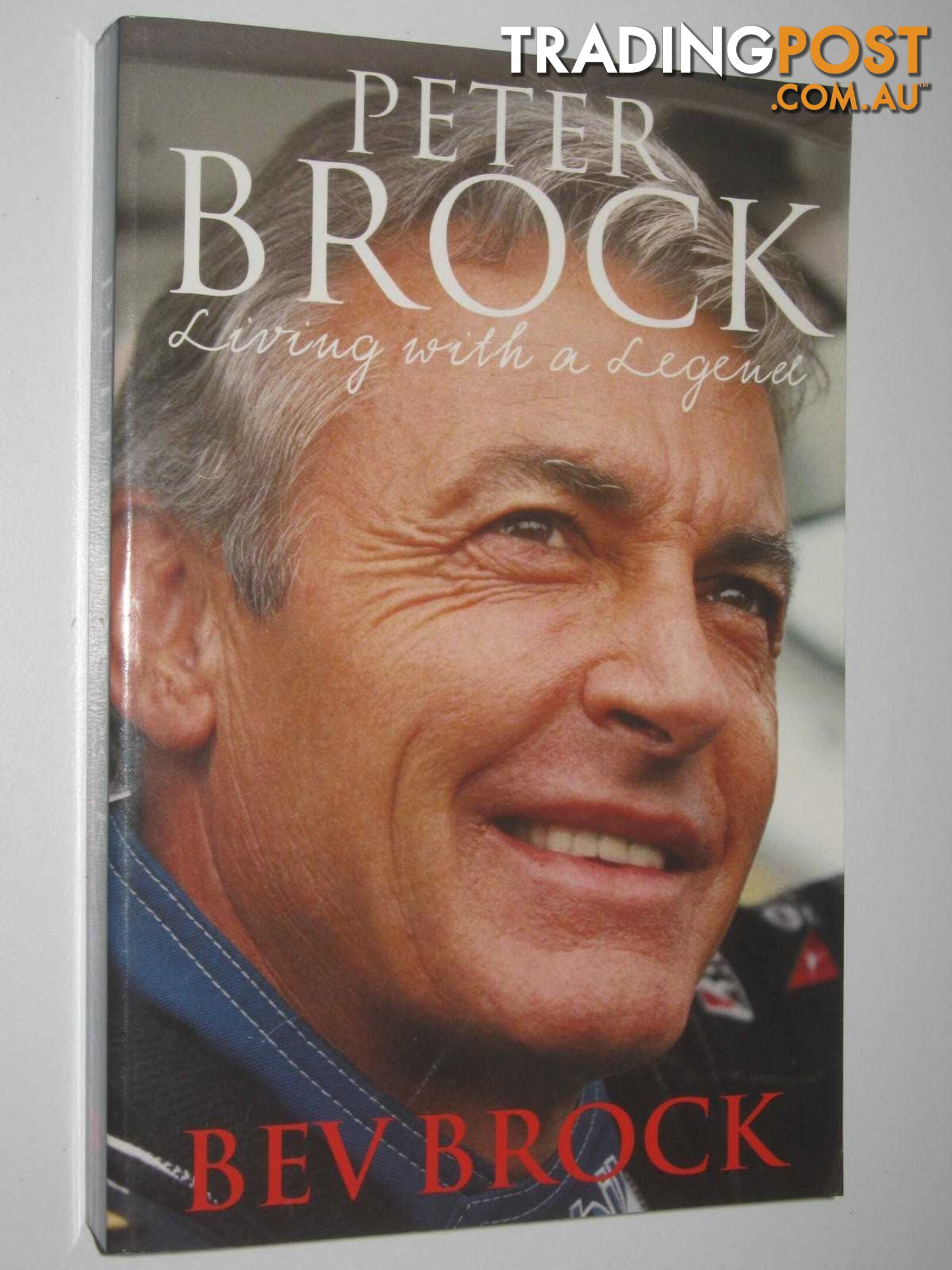 Peter Brock : Living with a Legend  - Brock Bev - 2005