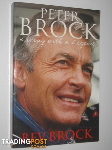 Peter Brock : Living with a Legend  - Brock Bev - 2005