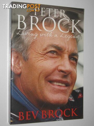 Peter Brock : Living with a Legend  - Brock Bev - 2005