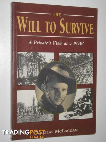 The Will to Survive : A Private's View as a POW  - McLaggan Douglas - 1995