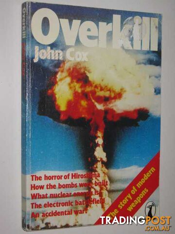 Overkill : The Story of Modern Weapons  - Cox John - 1977