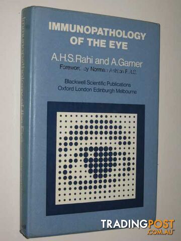 Immunopathology Of The Eye  - Rahi A.H.S. & Garner, A. - 1976
