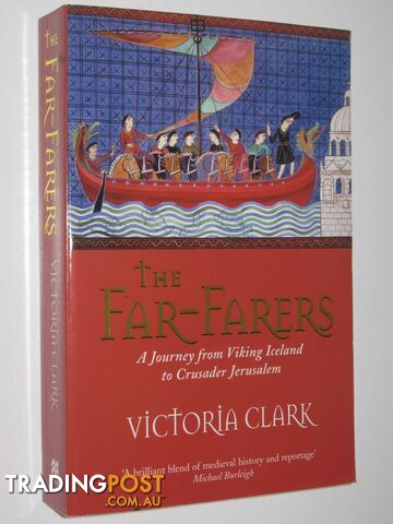 The Far-Farers : A Journey from Viking Iceland to Crusader Jerusalem - Clark...