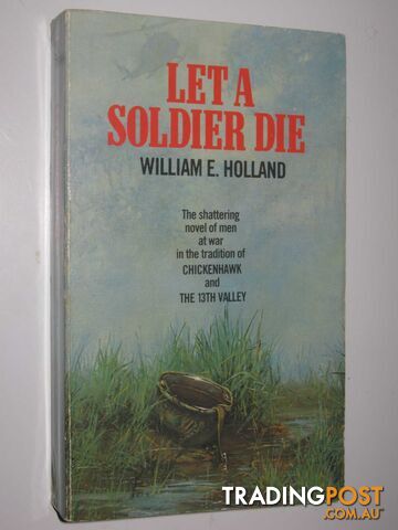 Let a Soldier Die - Holland William E. - 1985
