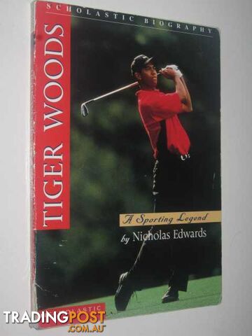 Tiger Woods: A Sporting Legend  - Edwards Nicholas - 1997