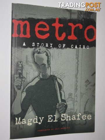 Metro: A Story of Cairo  - El Shafee Magdy - 2012