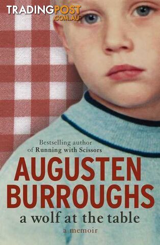 A Wolf at the Table  - Burroughs Augusten - 2008