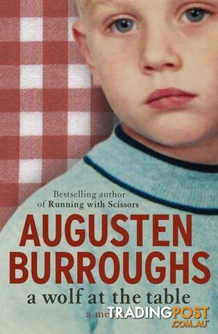 A Wolf at the Table  - Burroughs Augusten - 2008