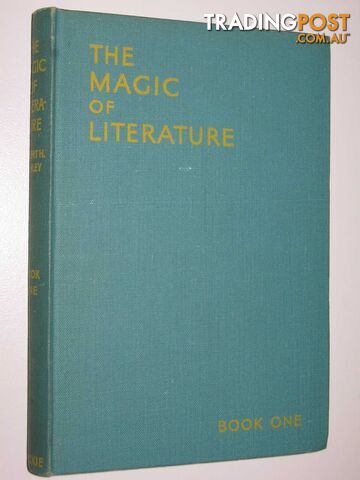 The Magic of Literature: Book One : A Miscellany for Boys and Girls  - Cowley Robert H. - 1944