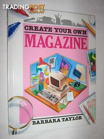Create Your Own Magazine  - Taylor Barbara - 1993