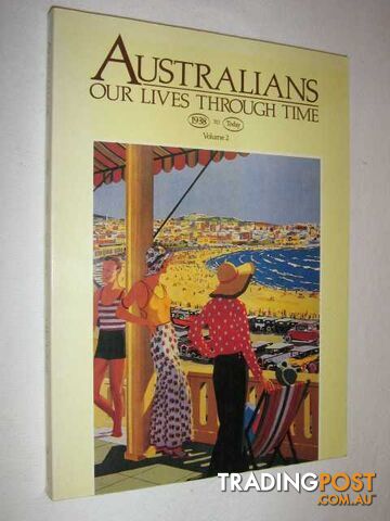 Australians : Our Lives Through Time 1938 to Today Volume 2  - Tudball Libby - 1988