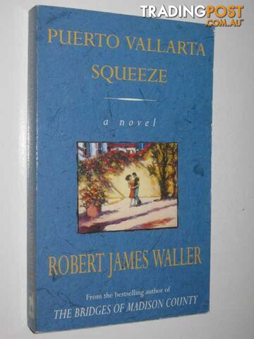 Puerto Vallarta Squeeze - Waller Robert James - 1997