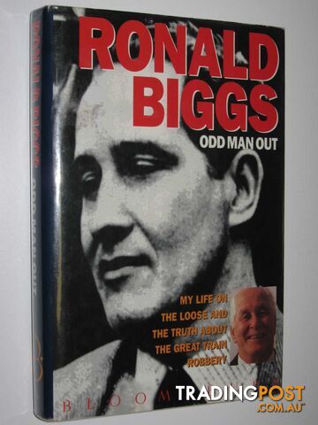 Odd Man Out : My Life on the Loose and the Truth About the Great Train Robbery  - Biggs Ronald - 1994