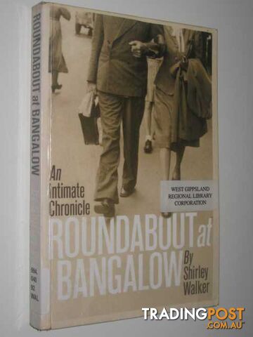 Roundabout at Bangalow : An Intimate Chronicle  - Walker Shirley - 2001