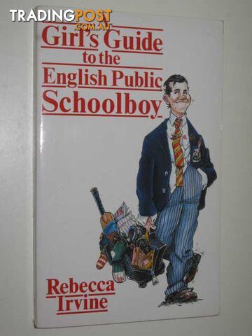 A Girl's Guide to the English Public Schoolboy  - Irvine Rebecca - 1990