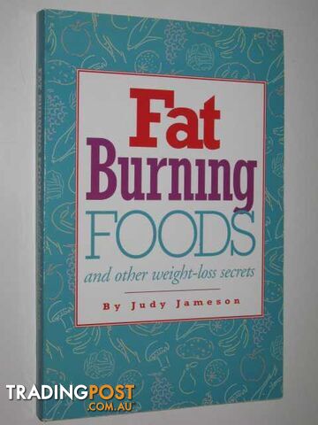 Fat Burning Foods and Other Weight-loss Secrets - Jameson Judy - 1994