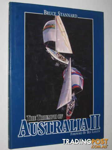 The Triumph of Australia II : The America's Cup Challenge of 1983  - Stannard Bruce - 1983