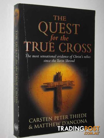 The Quest for the True Cross  - Thiede Carsten Peter & D'Ancona, Matthew - 2000