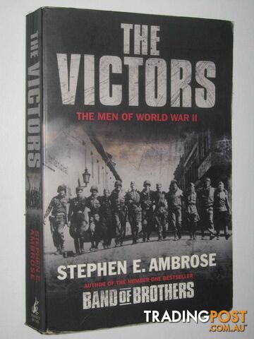 The Victors : The Men of World War 2  - Ambrose Stephen E - 2004