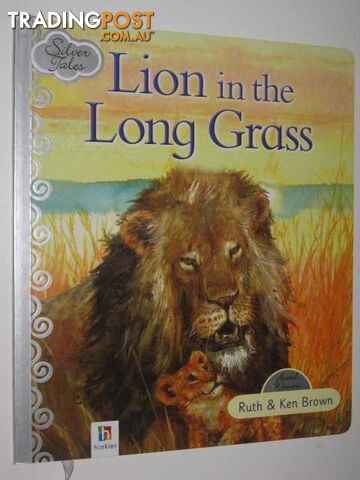 Lion in the Long Grass - Silver Tales Series  - Brown Ruth - 2011