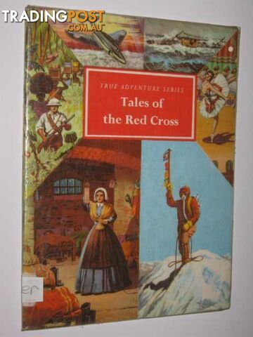 Tales Of The Red Cross - True Adventure Series  - Jerrome Edward - No date