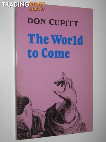 The World to Come  - Cupitt Don - 1982