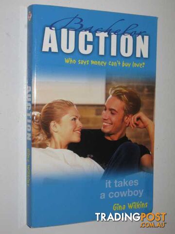 It Takes A Cowboy - Bachelor Auction Series  - Wilkins Gina - 2003