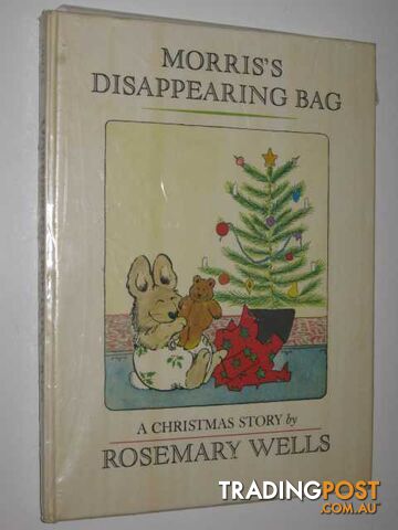 Morris's Disappearing Bag : A Christmas Story - Wells Rosemary - 1977