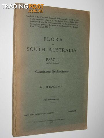 Flora of South Australia Part 2: Casuarinaceae-Euphorbiaceae  - Black J. M. - 1948