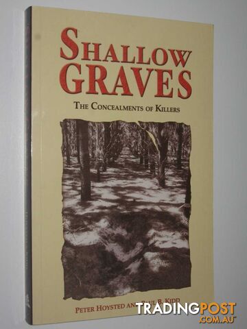 Shallow Graves : The Concealments of Killers  - Hoysted Peter & Kidd, Paul B. - 2002