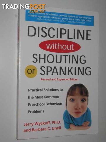 Discipline Without Shouting or Spanking : Practical Solutions to the Most Common...