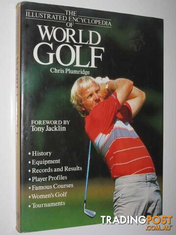 The Illustrated Encyclopedia of World Golf  - Plumridge Chris - 1988