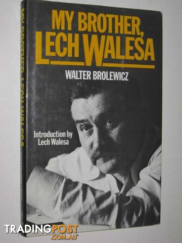 My Brother, Lech Walesa  - Brolewicz Walter - 1984