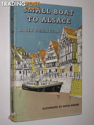 Small Boat to Alsace  - Pilkington Roger - 1961