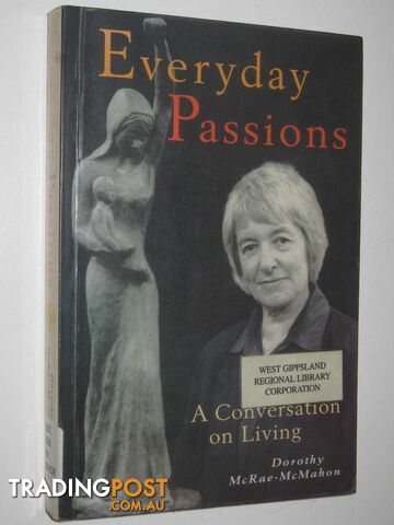 Everyday Passions : A Conversation On Living  - McRae-McMahon Dorothy - 1998