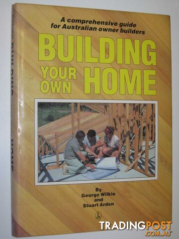 Building Your Own Home : A Comprehensive Guide for Australian Owner Builders -...