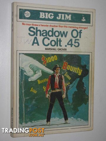 Shadow of a Colt .45 - Big Jim [Cougar Western] Series #17 - Grover Marshall -...