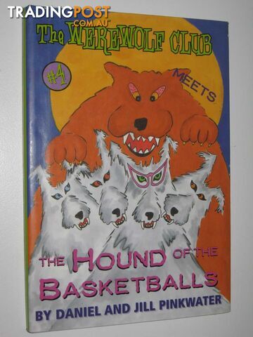 The Werewolf Club Meets the Hound of the Basketballs - Pinkwater Daniel + Jill -...