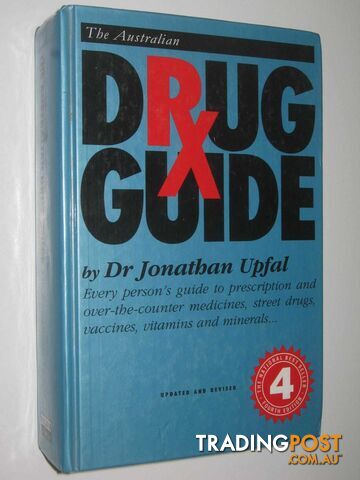 The Australian Drug Guide  - Upfal Dr Jonathan - 1998