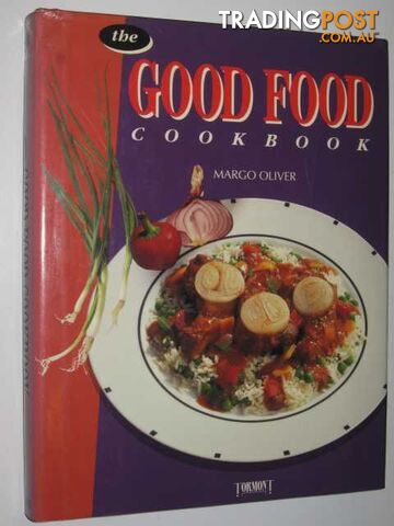The Good Food Cook Book  - Oliver Margo - 1993