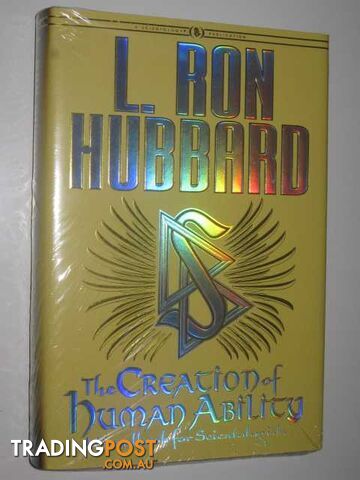 The Creation of Human Ability  - Hubbard L. Ron - 2007